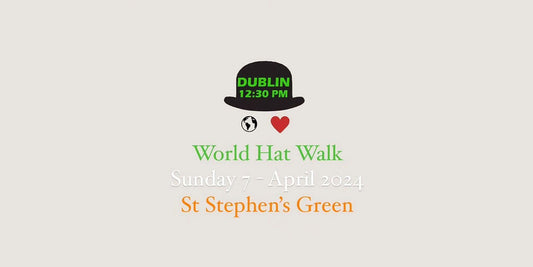 World Hat Walk- Sunday 7, April 2024 Dublin St Stephens Green